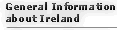 View our General Information about Ireland